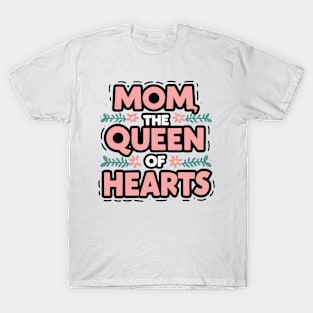 Super Mom - The Queen Of Hearts T-Shirt